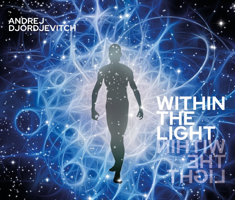 Andrej Djordjevitch Within the light